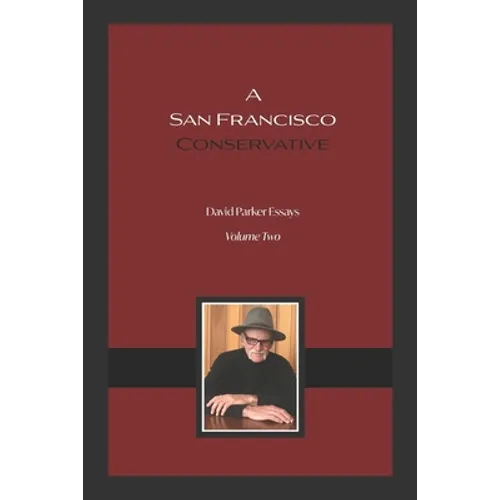 A San Francisco Conservative: David Parker Essays - Paperback