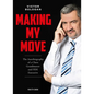 Making My Move: The Autobiography of a Chess Grandmaster and Fide Executive - Paperback