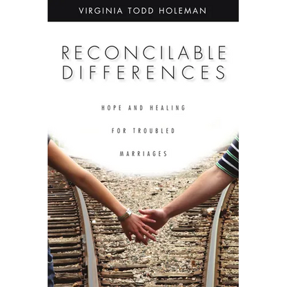 Reconcilable Differences: Hope and Healing for Troubled Marriages - Paperback