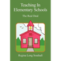 Teaching in Elementary Schools: The Real Deal - Paperback