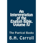 An Interpretation of the English Bible. Volume IV.: The Poetical Books - Paperback