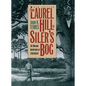 From Laurel Hill to Siler's Bog: The Walking Adventures of a Naturalist - Paperback