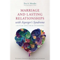 Marriage and Lasting Relationships with Asperger's Syndrome (Autism Spectrum Disorder): Successful Strategies for Couples or Counselors - Paperback