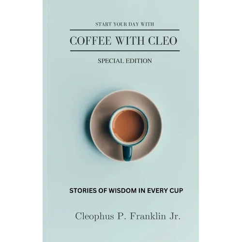Coffee with Cleo: "A Drop of Wisdom in Every Cup" - Paperback