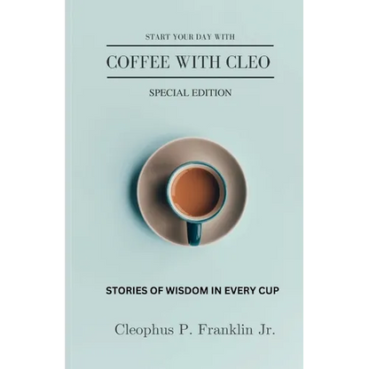 Coffee with Cleo: "A Drop of Wisdom in Every Cup" - Paperback