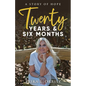 Twenty Years & Six Months: A Story of Hope - Paperback