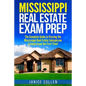 Mississippi Real Estate Exam Prep: The Complete Guide to Passing the Mississippi Real Estate Salesperson License Exam the First Time! - Paperback