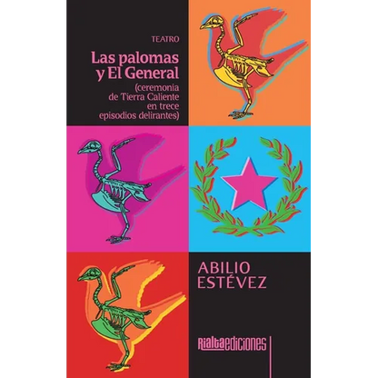 Las palomas y El General: ceremonia de Tierra Caliente en trece episodios delirantes - Paperback