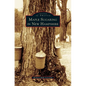 Maple Sugaring in New Hampshire - Hardcover