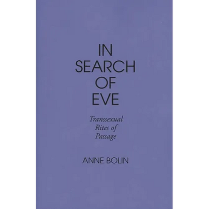 In Search of Eve: Transsexual Rites of Passage - Paperback