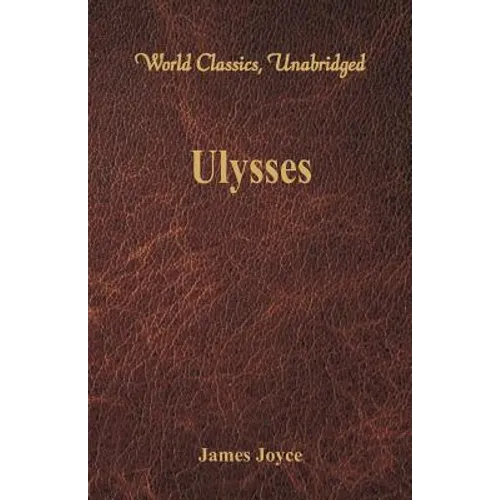 Ulysses (World Classics, Unabridged) - Paperback