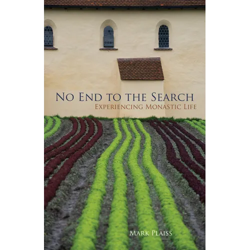 No End to the Search: Experiencing Monastic Life Volume 50 - Paperback