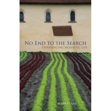 No End to the Search: Experiencing Monastic Life Volume 50 - Paperback