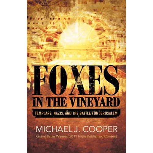 Foxes in the Vineyard: Templars, Nazis, and the Battle for Jerusalem - Paperback