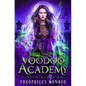Voodoo Academy: A Dark Magic Academy Fantasy - Paperback