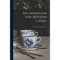 An Exhibition for Modern Living - Paperback