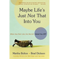 Maybe Life's Just Not That Into You: When You Feel Like the World's Voted You Off - Paperback