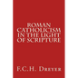 Roman Catholicism in the Light of Scripture - Paperback