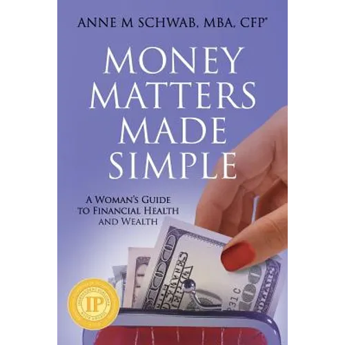 Money Matters Made Simple: A Woman's Guide to Financial Health and Wealth - Paperback