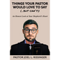 Things Your Pastor Would Love to Say (...But Can't) - Paperback