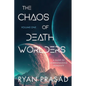 The Chaos of Deathworlders: Volume One: A Guide to Understanding Humanity - Paperback