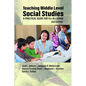 Teaching Middle Level Social Studies: A Practical Guide for 4th-8th Grade - Hardcover