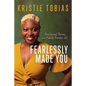 Fearlessly Made You: Surviving and Thriving in a Perfectly Imperfect Life - Paperback