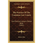 The Practice Of The Common Law Courts: And Practical Lawyer's Pocket Book (1841) - Hardcover