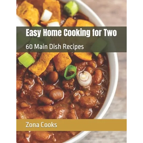 Easy Home Cooking for Two: 60 Main Dish Recipes - Paperback