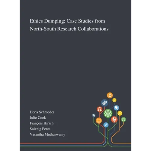 Ethics Dumping: Case Studies From North-South Research Collaborations - Hardcover