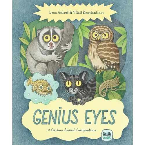 Genius Eyes: A Curious Animal Compendium - Hardcover