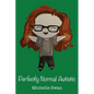 Perfectly Normal Autistic - Paperback