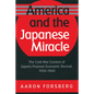 America and the Japanese Miracle: The Cold War Context of Japan's Postwar Economic Revival, 1950-1960 - Paperback