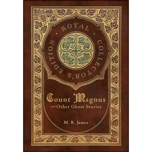 Count Magnus and Other Ghost Stories (Royal Collector's Edition) (Case Laminate Hardcover with Jacket) - Hardcover