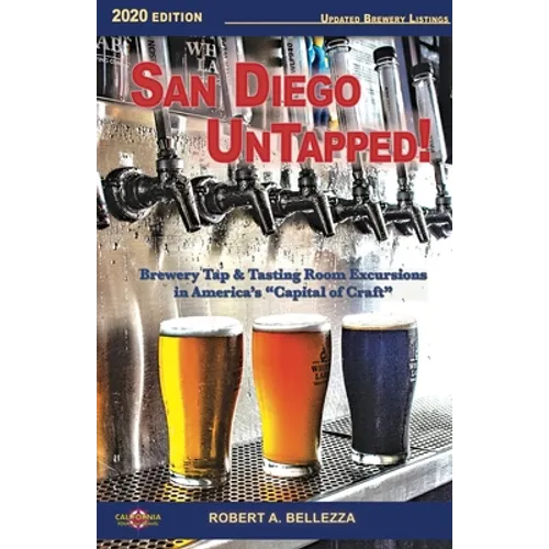 San Diego UnTapped!: Brewery Tap & Tasting Rooms in America's Capital of Craft - Paperback