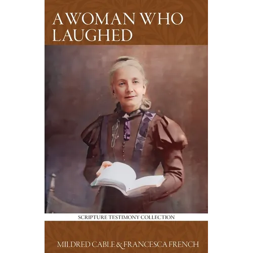 A Woman Who Laughed: Henrietta Soltau Who Laughed at Impossibilities, and Cried: 'It Shall Be Done' - Paperback
