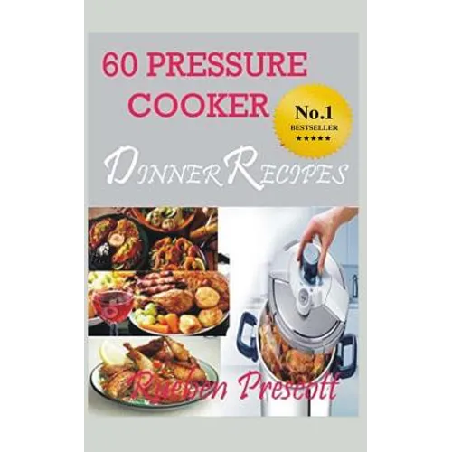 60 Pressure Cooker Dinner Recipes - Paperback