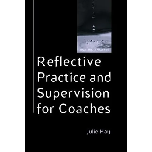 Reflective Practice and Supervision for Coaches - Paperback