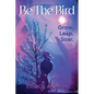 Be the Bird: Grow. Leap. Soar. - Paperback