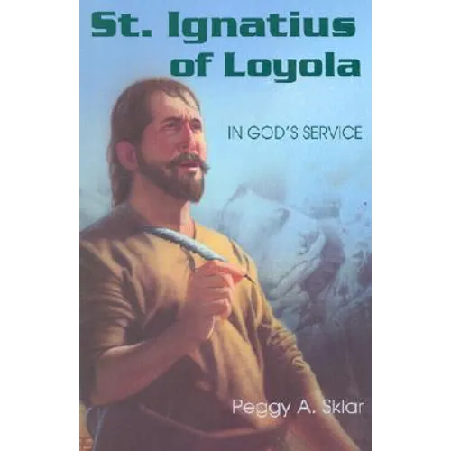 St. Ignatius of Loyola: In God's Service - Paperback