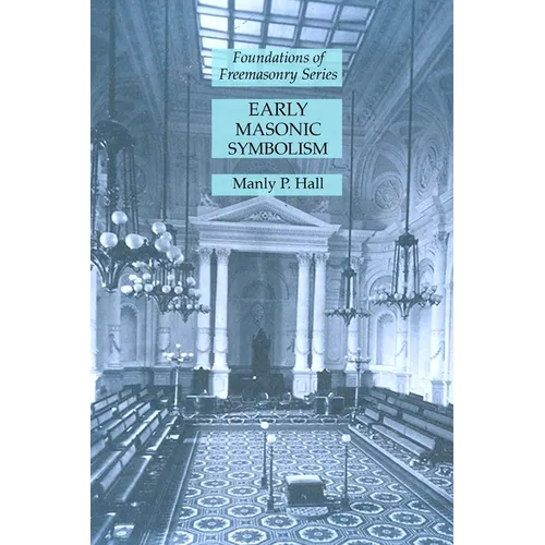 Early Masonic Symbolism: Foundations of Freemasonry Series - Paperback