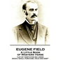 Eugene Field - A Little Book of Western Verse: "Let my temptation be a book, which I shall purchase, hold and keep" - Paperback