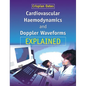 Cardiovascular Haemodynamics and Doppler Waveforms Explained - Paperback