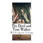 The Devil and Tom Walker: Short Horror Stories - Paperback