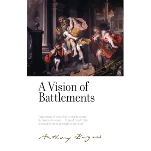 A Vision of Battlements: By Anthony Burgess - Hardcover