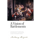 A Vision of Battlements: By Anthony Burgess - Hardcover