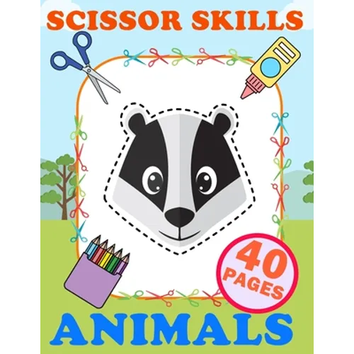 Scissor Skills Animals: Practice Cut And Glue Activity Book For Kids Ages 3-5 - Paperback