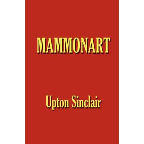 Mammonart - An Essay in Economic Interpretation - Paperback