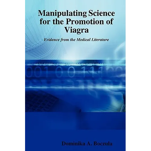 Manipulating Science for the Promotion of Viagra - Evidence from - Paperback