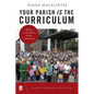 Your Parish Is the Curriculum: Rcia in the Midst of Community - Paperback